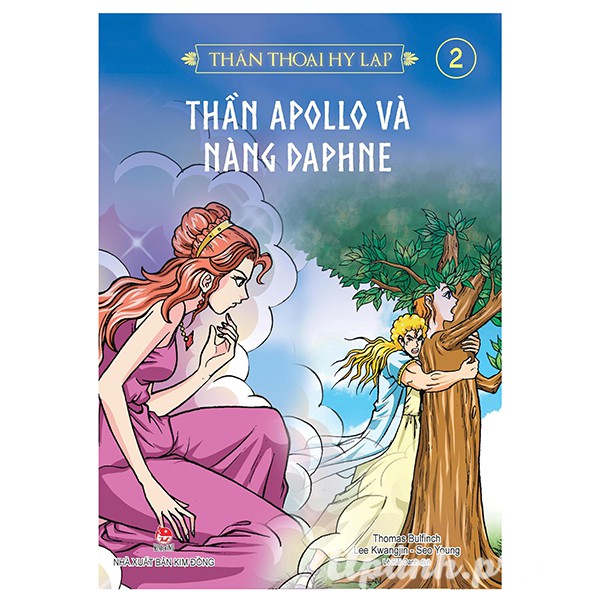 Thần Thoại Hy Lạp - Tập 2: Thần Apollo Và Nàng Daphne (Tái Bản 2018)