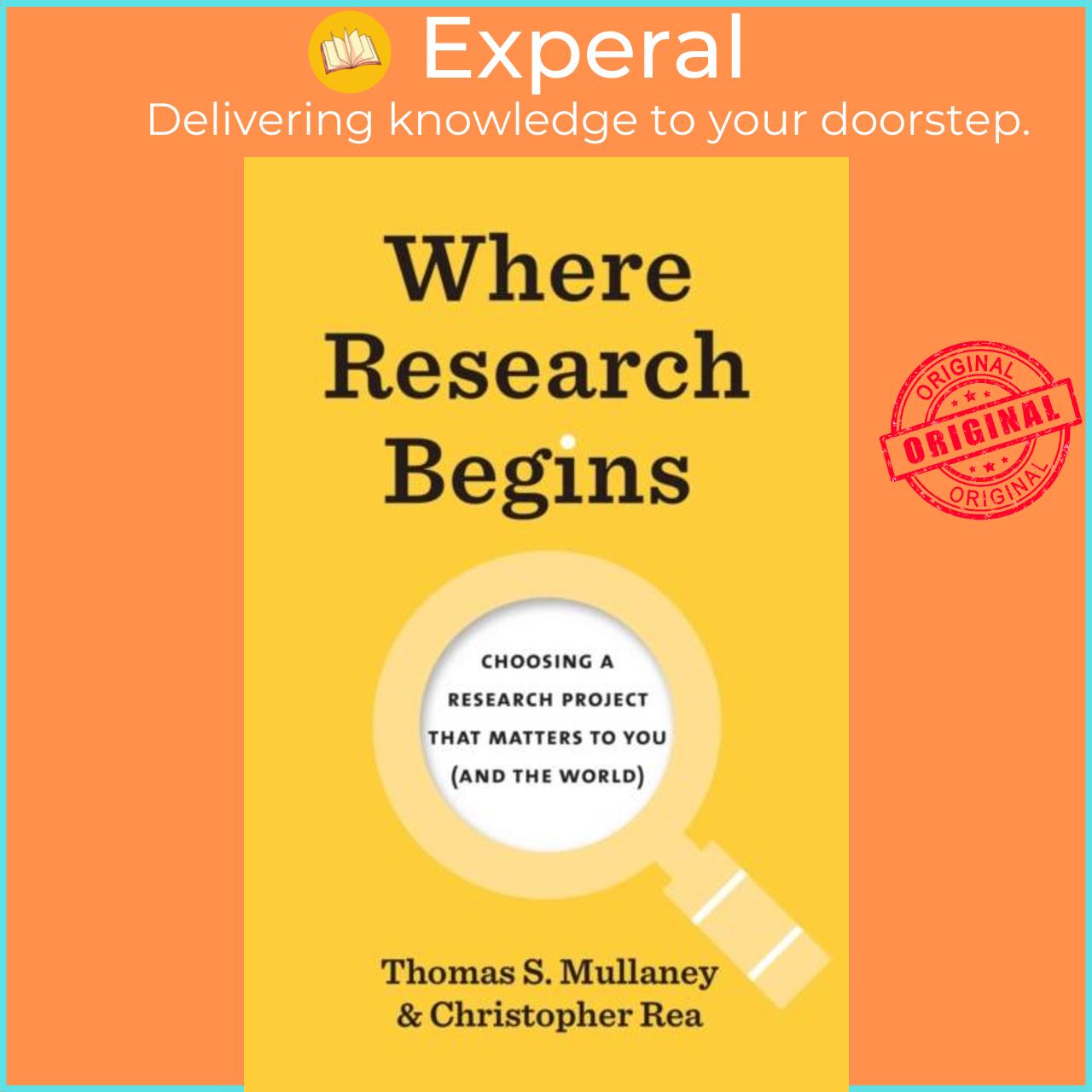 Sách - Where Research Begins - Choosing a Research Project That Matters to by Thomas S. Mullaney (UK edition, paperback)