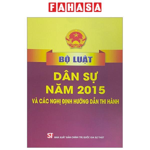 Bộ Luật Dân Sự Năm 2015 Và Các Nghị Định Hướng Dẫn Thi Hành
