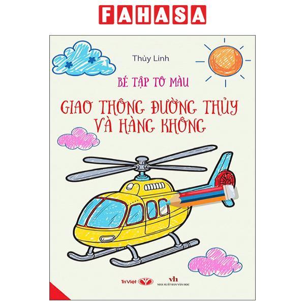 Sách - Bé Tập Tô Màu - Giao Thông Đường Thủy Và Hàng Không