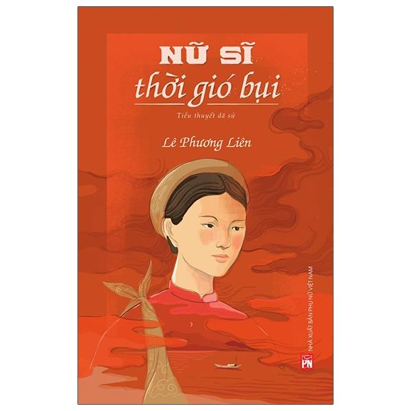 Nữ Sĩ Thời Gió Bụi (Tái Bản 2021)