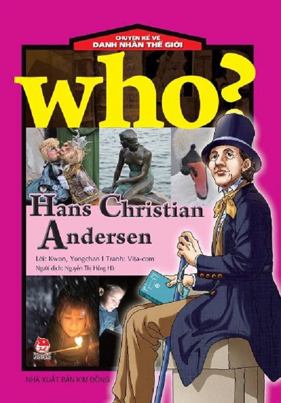 Who? Chuyện kể về danh nhân thế giới - Hans Christian Andersen