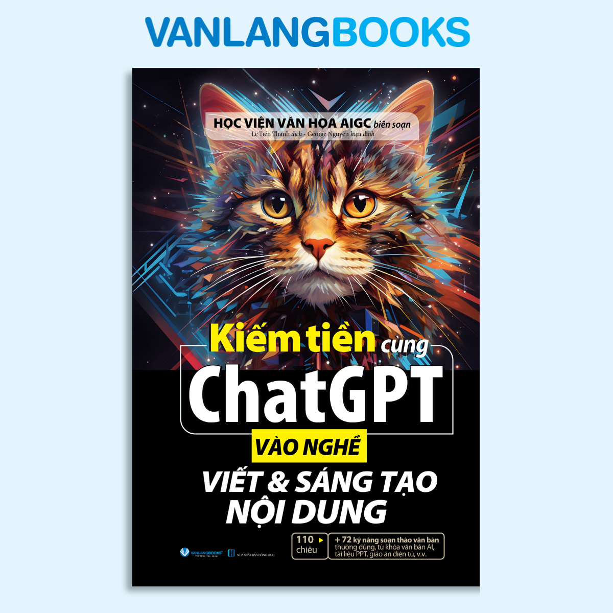 Kiếm Tiền Cùng ChatGPT - Vào Nghề Viết &amp; Sáng Tạo Nội Dung - Vanlangbooks