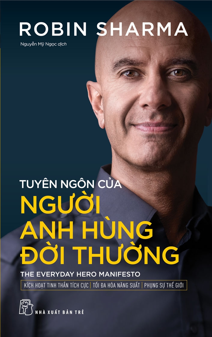 TUYÊN NGÔN CỦA NGƯỜI ANH HÙNG ĐỜI THƯỜNG - Robin Sharma (bìa mềm)