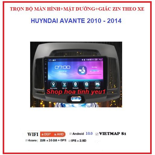 Màn hình DVD androi theo xe Huyndai avante kèm mặt dưỡng có giắc zin kết nối Wifi hoặc sim 4G , ram1 /2G bộ nhớ16G/ 32G.
