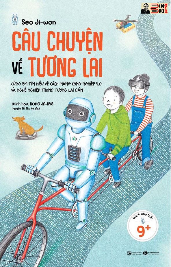 CÂU CHUYỆN VỀ TƯƠNG LAI - Seo Ji-won - Hong Ja-Hye minh hoạ - Nguyễn Thị Hu Hà dịch – Thái Hà – NXB Công Thương