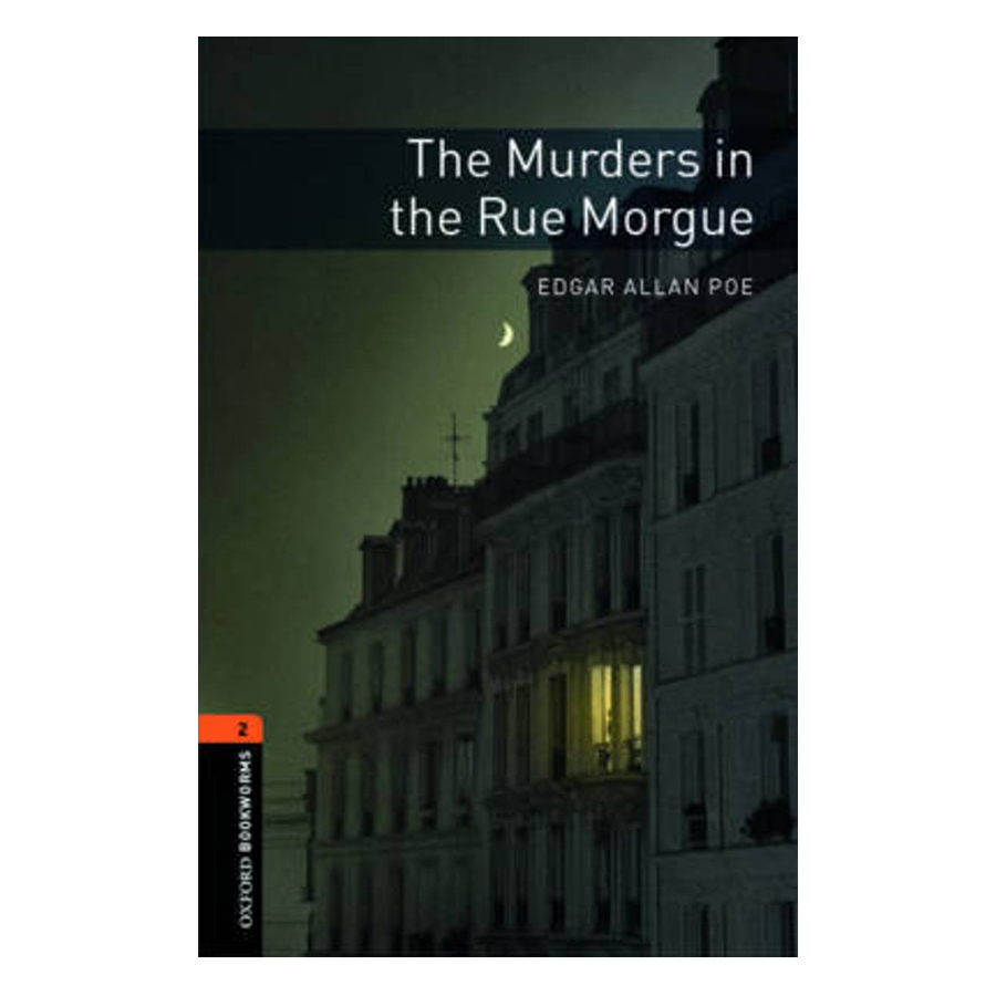 Oxford Bookworms Library (3 Ed.) 2: The Murders in the Rue Morgue