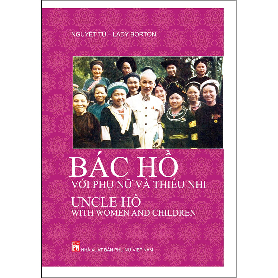Bác Hồ Với Phụ Nữ Và Thiếu Nhi - Uncle Hồ With Women And Children