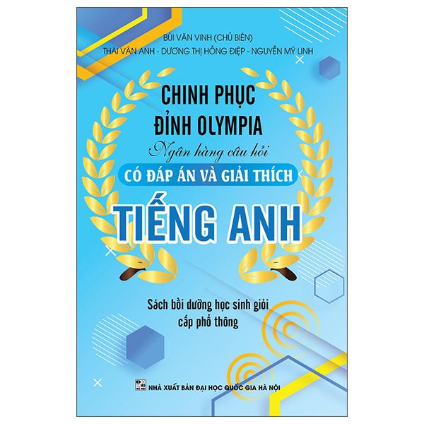 Chinh Phục Đỉnh Olympia Ngân Hàng Câu Hỏi Có Đáp Án Và Giải Thích Tiếng Anh