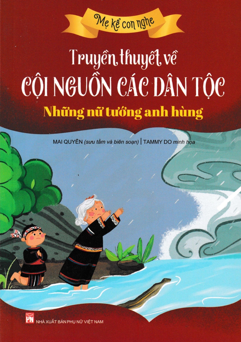 Truyền Thuyết Về Cội Nguồn Các Dân Tộc: Những Nữ Tướng Anh Hùng_PNU