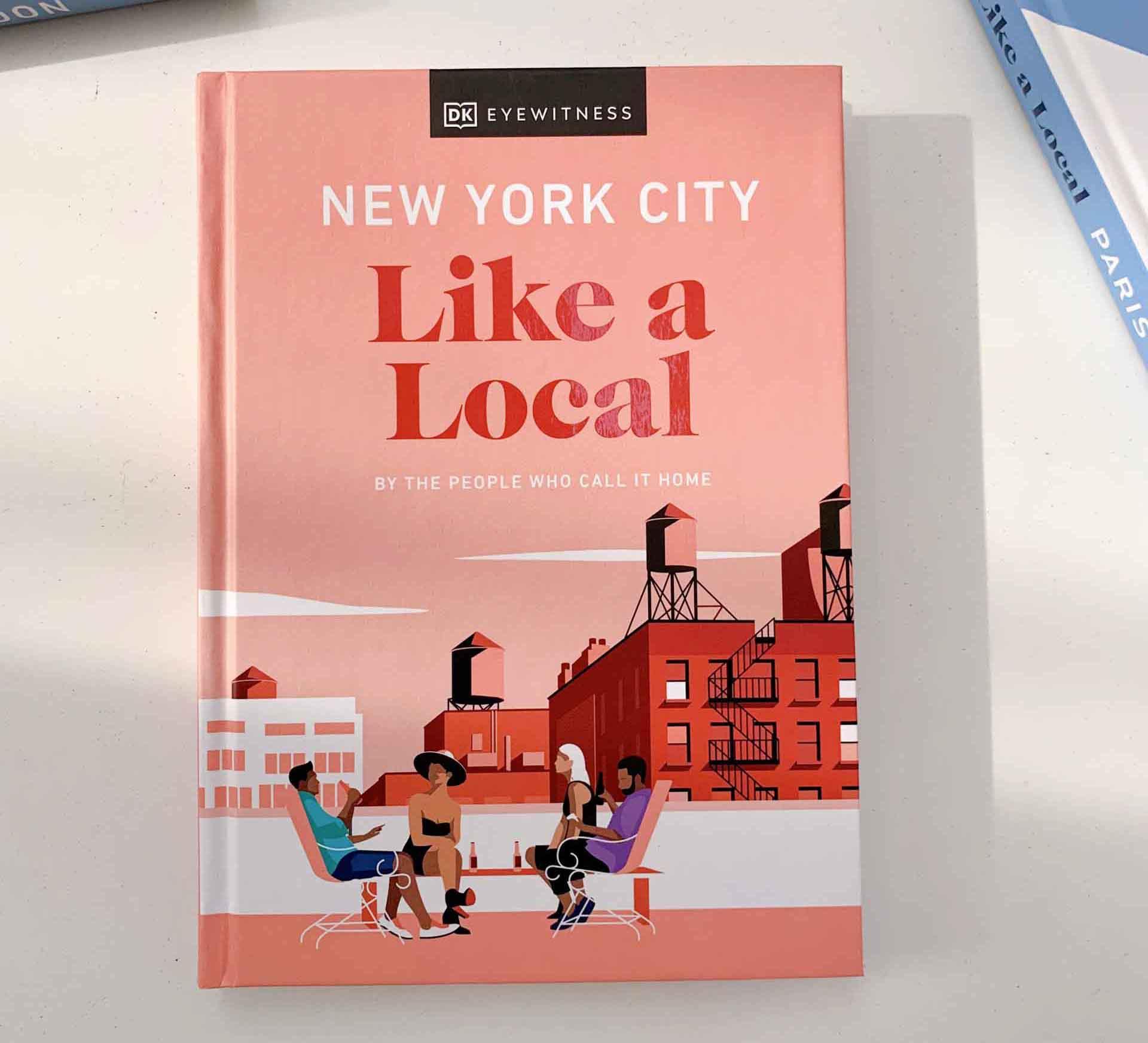 New York City Like a Local : By the People Who Call It Home