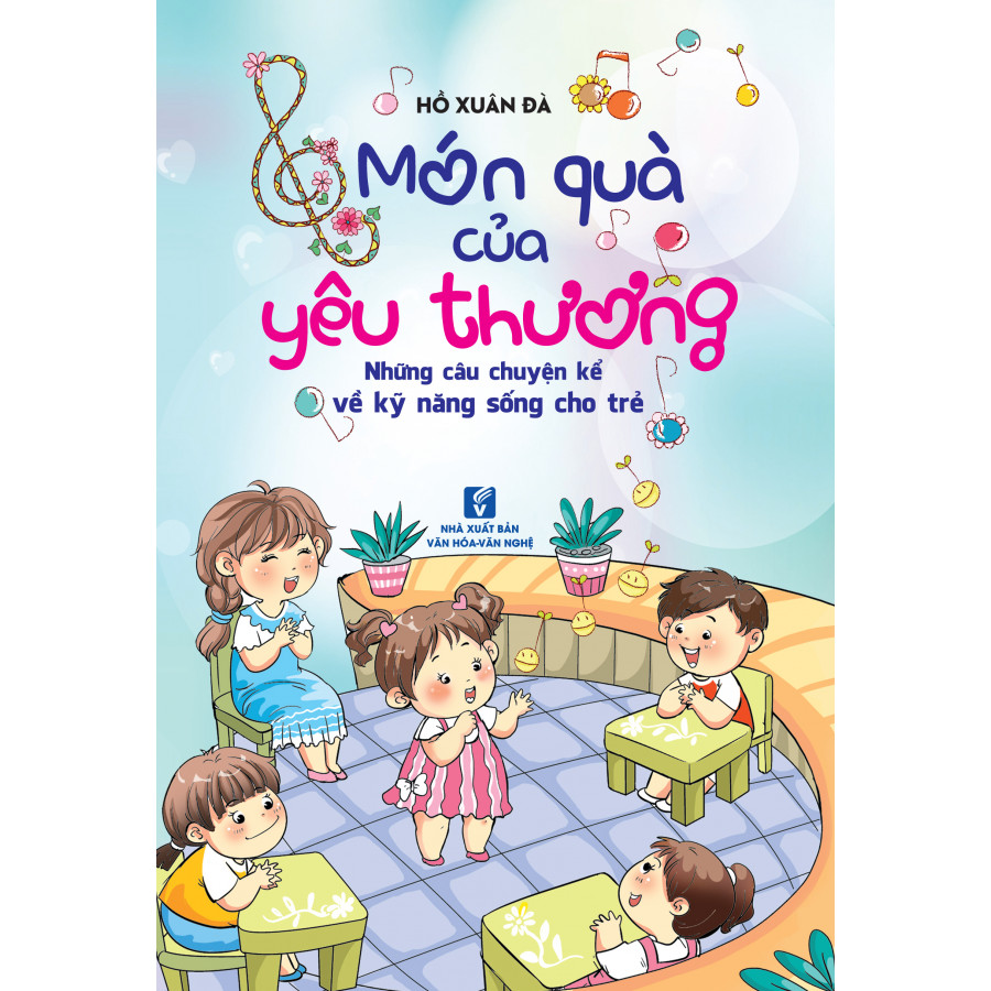 Món quà của yêu thương - Những câu chuyện kể về kỹ năng sống cho trẻ