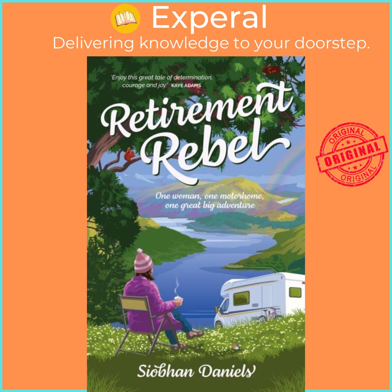 Sách - Retirement Rebel - One woman, one motorhome, one great big adventure by Siobhan Daniels (UK edition, paperback)