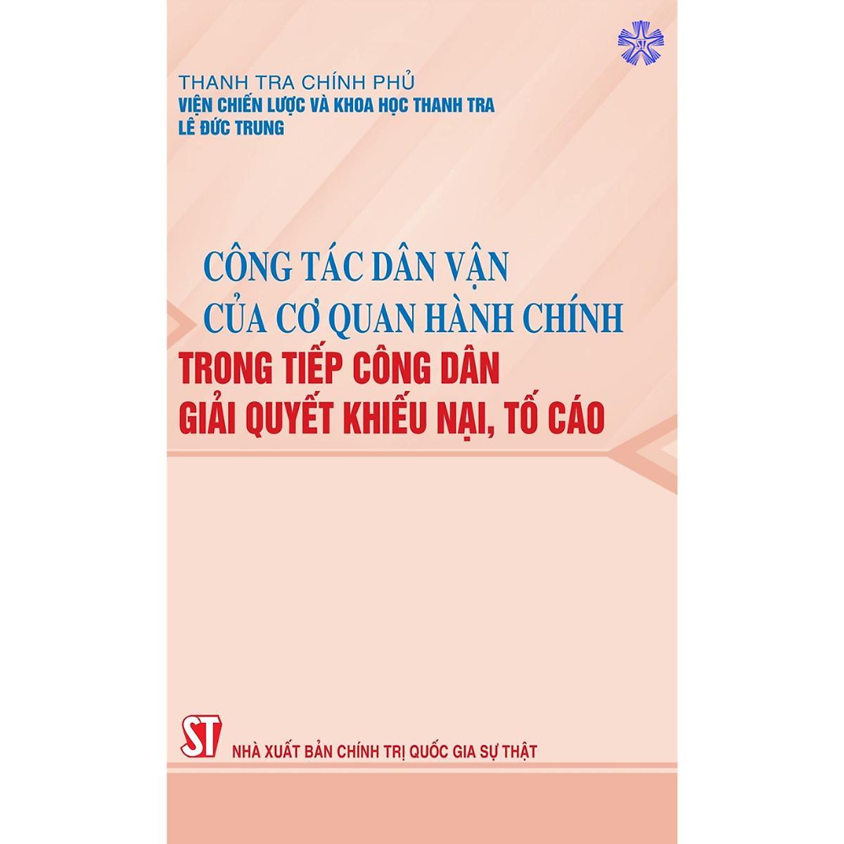 Sách - Công Tác Dân Vận Của Cơ Quan Hành Chính Trong Tiếp Công Dân, Giải Quyết Khiếu Nại, Tố Cáo - NXB Chính Trị Quốc Gia