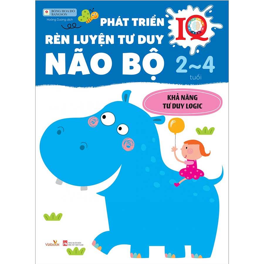 Phát Triển IQ - Rèn Luyện Tư Duy Não Bộ 2-4 Tuổi – Khả Năng Tư Duy Logic