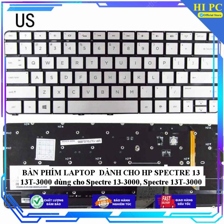 BÀN PHÍM LAPTOP DÀNH CHO HP SPECTRE 13 13T-3000 dùng cho Spectre 13-3000, Spectre 13T-3000 - Hàng Nhập Khẩu