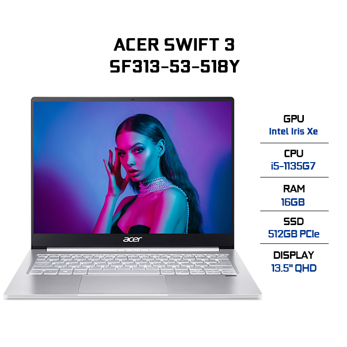 Laptop Acer Swift 3 SF313-53-518Y NX.A4JSV.003 (Core i5-1135G7/ 16GB LPDDR4X 4266MHz Onboard/ 512GB SSD M.2 PCIE Gen3x4/ 13.5 QHD IPS/ Win10) - Hàng Chính Hãng