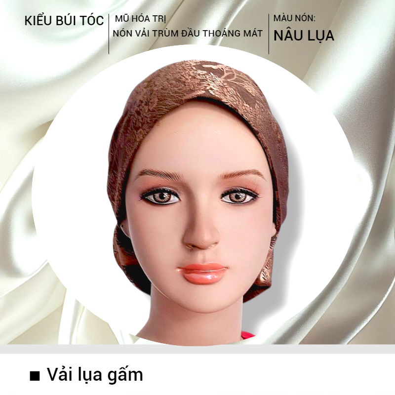 [KIỂU BÚI TÓC-NÂU LỤA] Nón hóa trị vải mềm mát, hút mồ hôi, bệnh nhân ung thư, chemo hat, nón trùm đầu
