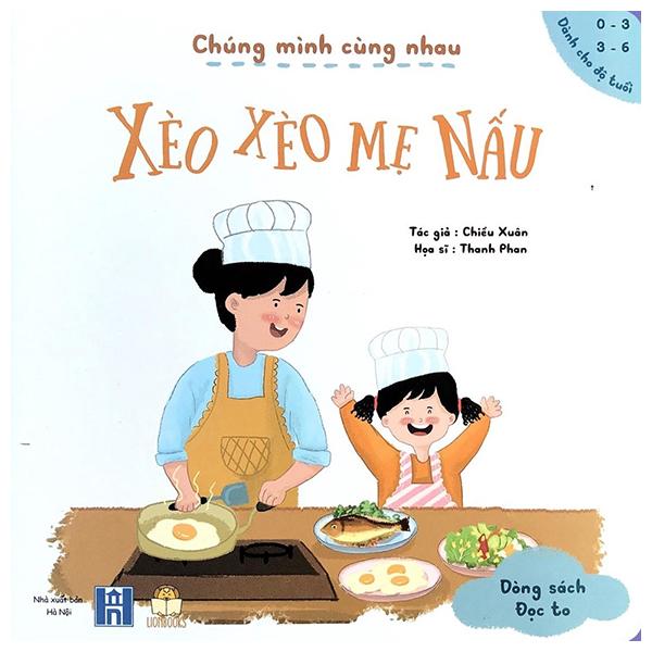 Chúng Mình Cùng Nhau - Xèo Xèo Mẹ Nấu