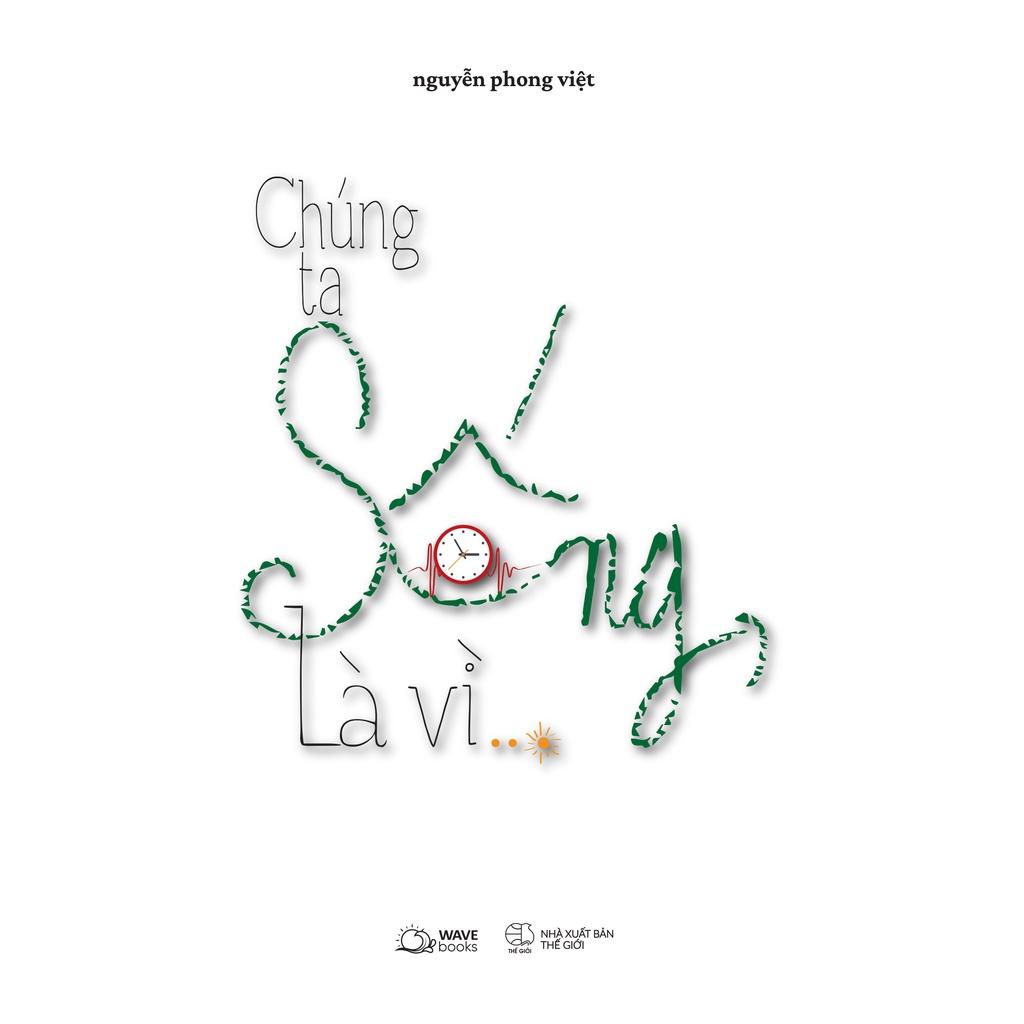 Sách Chúng ta sống, là vì…? - Skybooks - BẢN QUYỀN