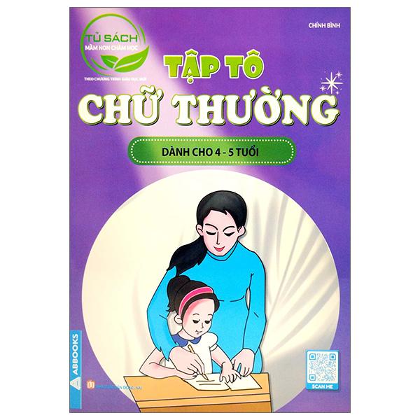 Tập Tô Chữ Thường Dành Cho 4-5 Tuổi (Tủ Sách Mầm Non Chăm Học)