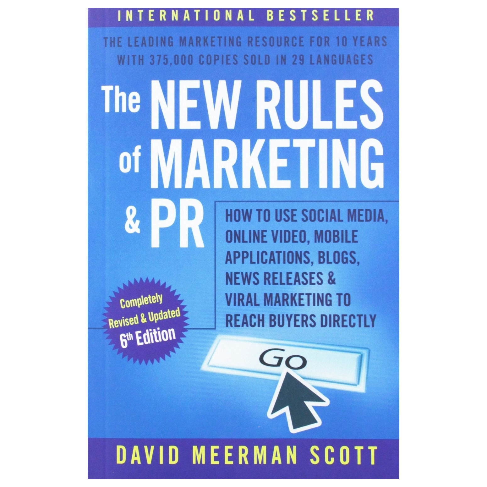 The New Rules Of Marketing & Pr: How To Use Social Media, Online Video, Mobile Applications, Blogs, News Releases, And Viral Marketing To Reach Buyers Directly