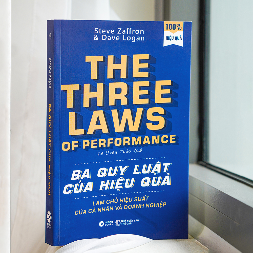 Sách Ba Quy Luật Của Hiệu Quả - Tác giả Steve Zaffron & Dave Logan