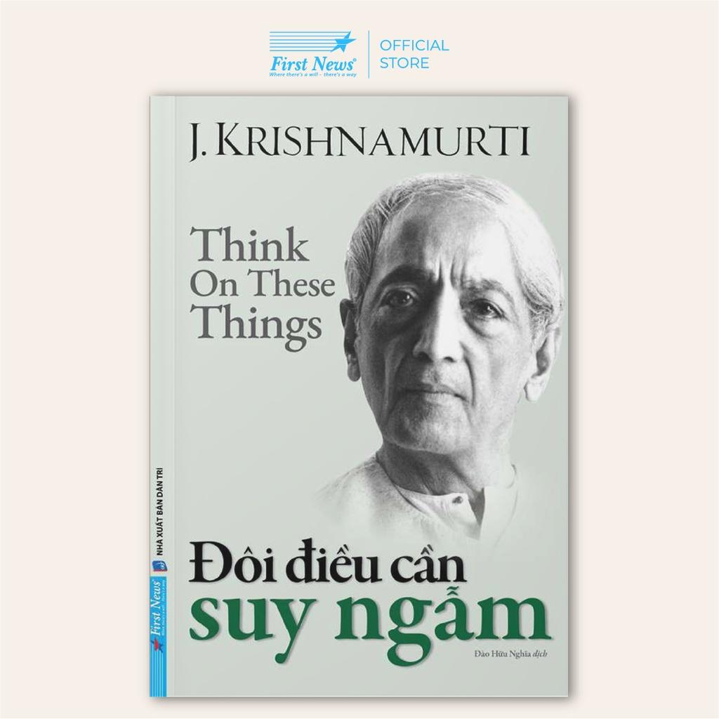 Sách Đôi Điều Cần Suy Ngẫm - Krishnamurti - First News