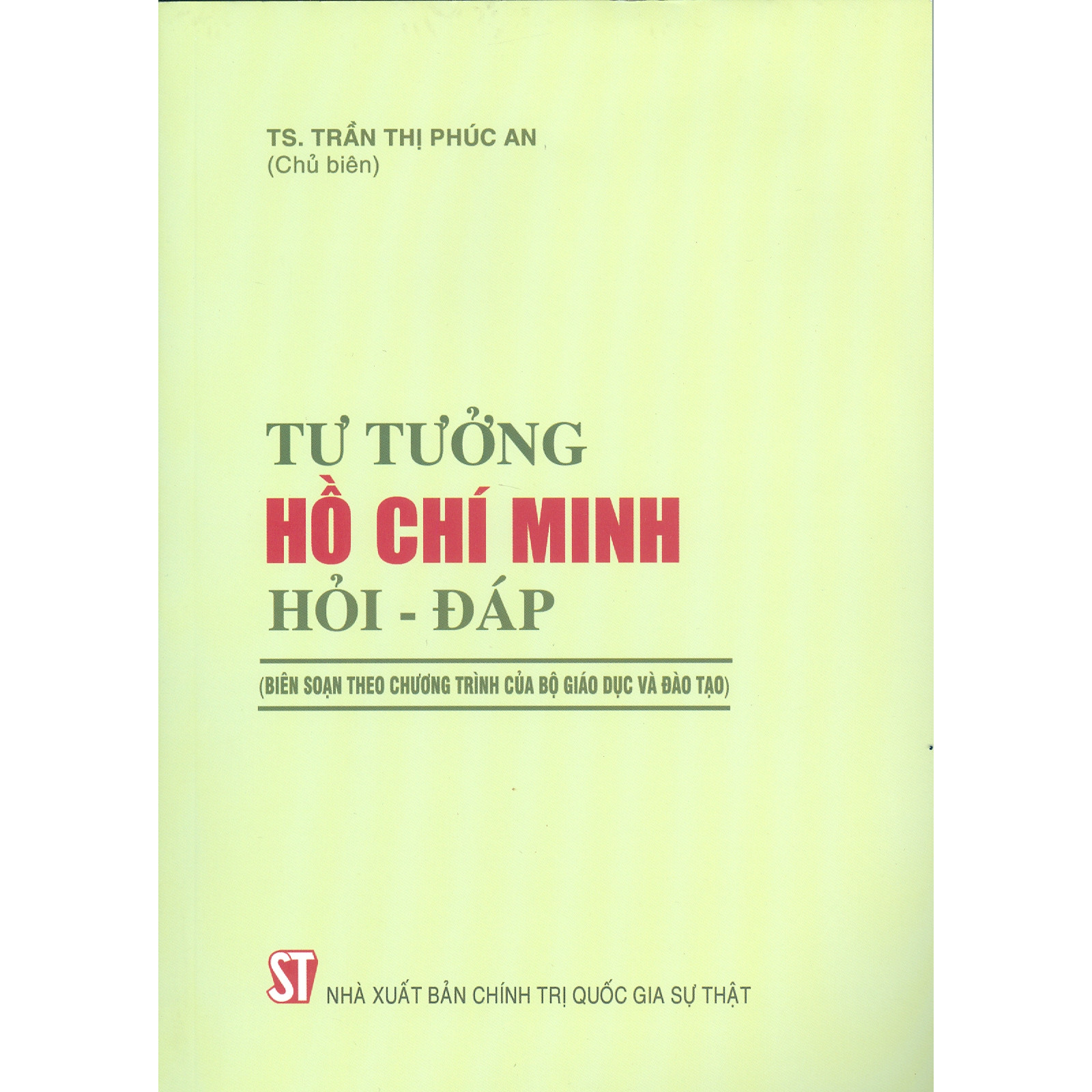 Tư Tưởng Hồ Chí Minh Hỏi – Đáp (Biên Soạn Theo Chương Trình Của Bộ Giáo Dục Và Đào Tạo)