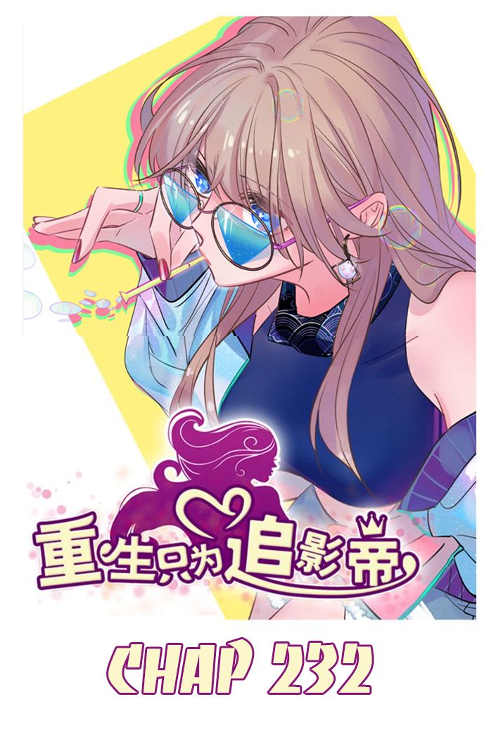 trọng sinh để ngủ với ảnh đế chapter 232.1 1
