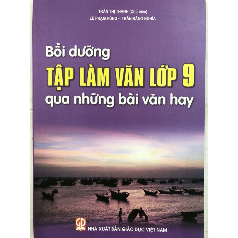 Bồi dưỡng Tập làm văn lớp 9 qua những bài văn hay