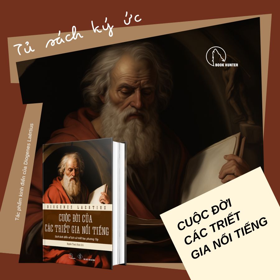 BÌA CỨNG - CUỘC ĐỜI CỦA CÁC TRIẾT GIA NỔI TIẾNG - Sách kinh điển về lịch sử Triết Học Phương Tây - Diogenes Laërtius
