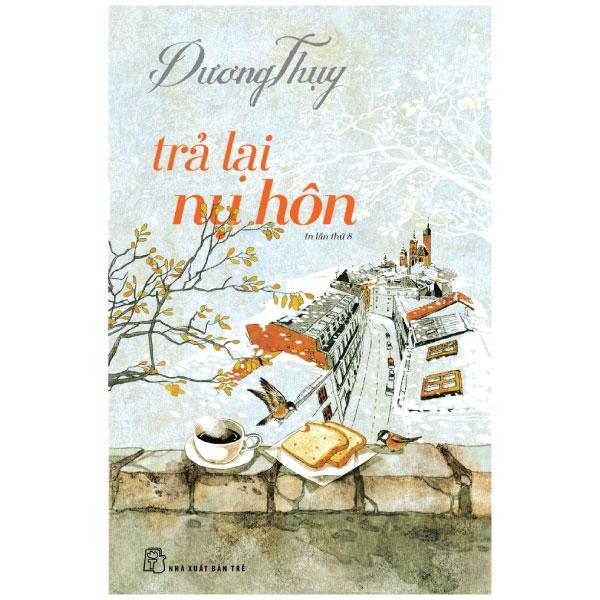 Sách Dương Thụy - Trả Lại Nụ Hôn (Tái Bản 2018)