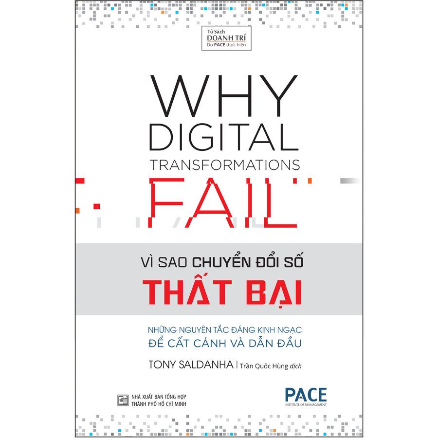 Vì Sao Chuyển Đổi Số Thất Bại (Why Digital Transformations Fail) - Tony Saldanha - PACE Books