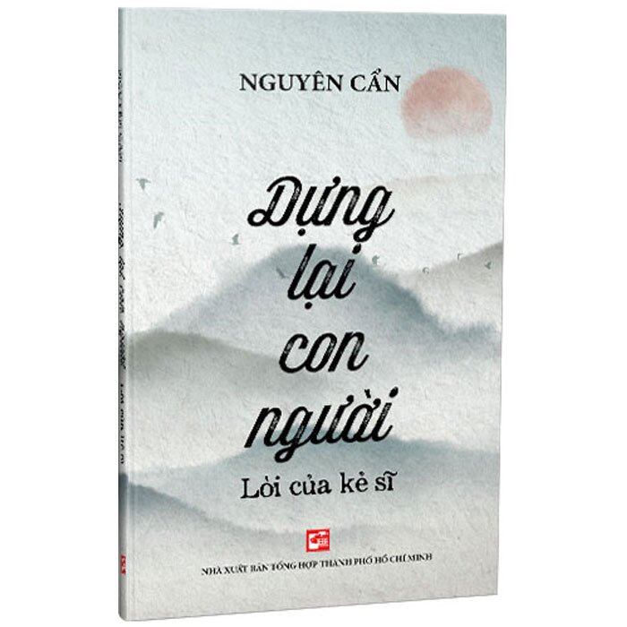 Dựng Lại Con Người -  Lời Của Kẻ Sĩ