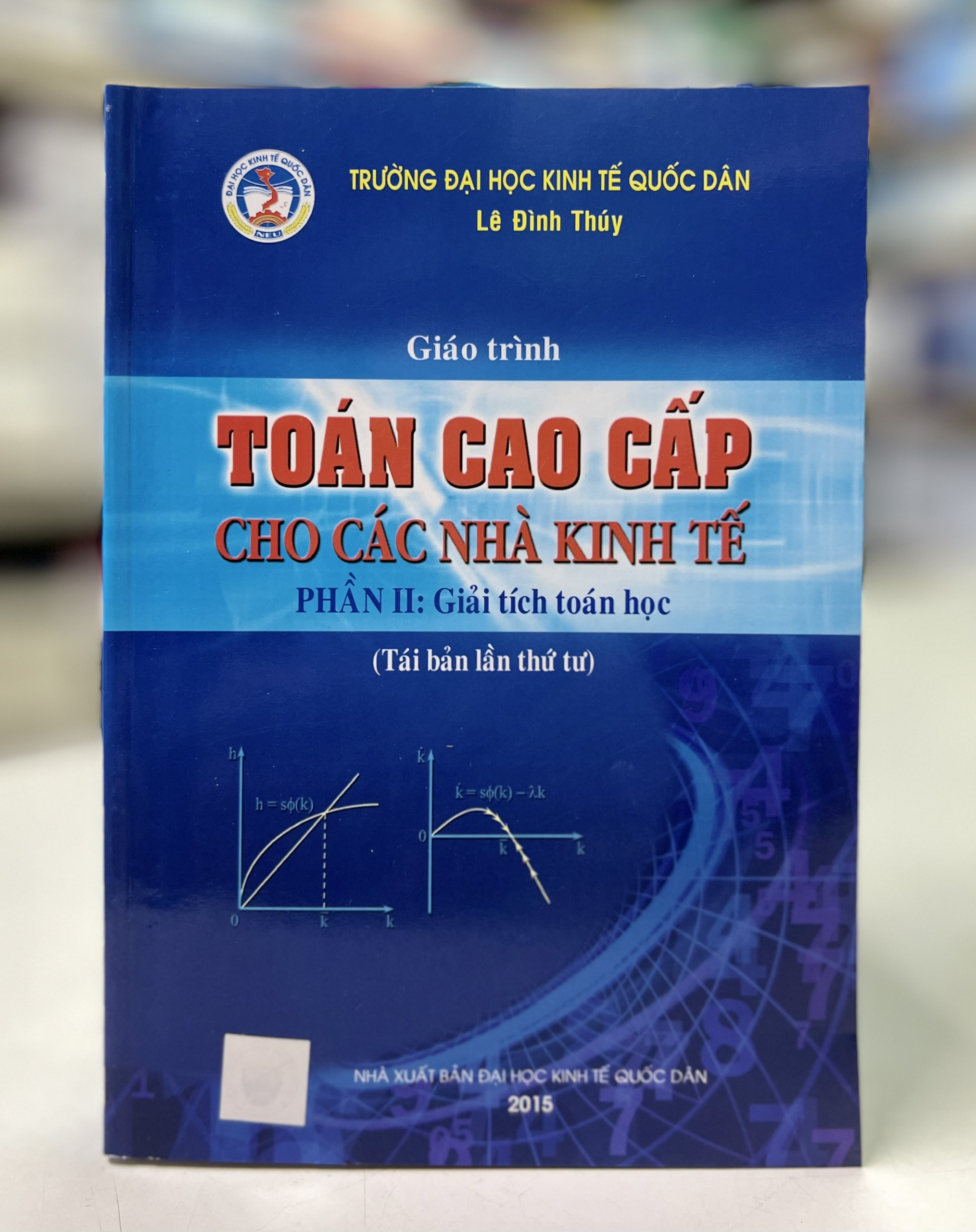 Giáo trình Toán cáo cấp cho các nhà kinh tế - Phần II: Giải tích toán học (Tái bản lần thứ tư)