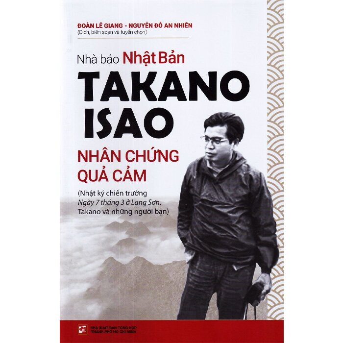 Sách - Nhà Báo Takano Isao - Nhân Chứng Quả Cảm