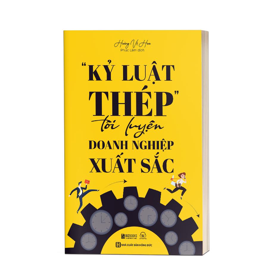 Sách - “Kỷ Luật Thép" Tôi Luyện Doanh Nghiệp Xuất Sắc