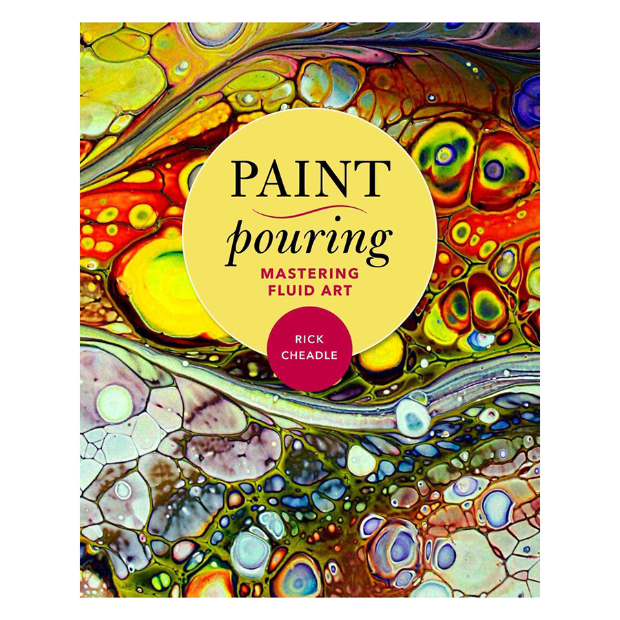 Paint Pouring : Mastering Fluid Art