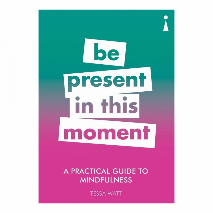 A Practical Guide To Mindfulness