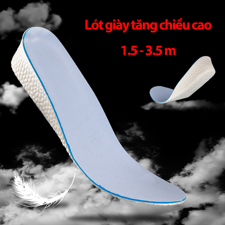 Cặp Lót Giày Độn Đế Tăng Chiều Cao Nam Nữ Xốp Siêu Nhẹ EVA Tăng 1.5cm 2.5cm 3.5cm - Độn Lót Giầy Nâng Chiều Cao Siêu Đàn Hồi