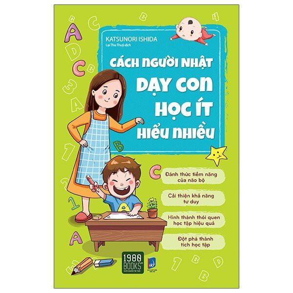 Sách  Cách Người Nhật Dạy Con Học Ít Hiểu Nhiều - BẢN QUYỀN