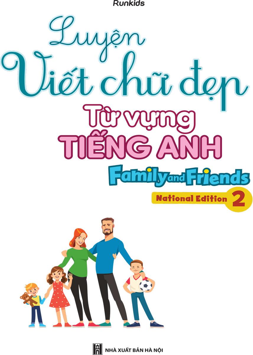 Luyện Viết Chữ Đẹp Từ Vựng Tiếng Anh Family And Friends - National Edition 2 (MEGABOOK)