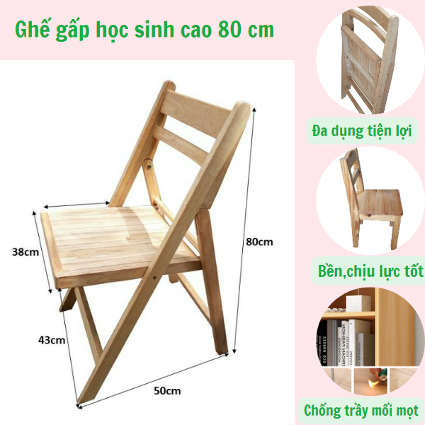 Ghế dành cho học sinh có thể gấp gọn tiện lợi bằng gỗ cao su siêu bền