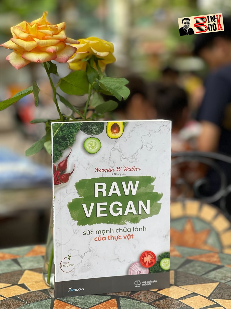 RAW VEGAN – Sức mạnh chữa lành của thực vật – Norman W. Walker – Lê Nhung dịch – SKY Books – AZ Vietnam – NXB Thế Giới (Bìa mềm)