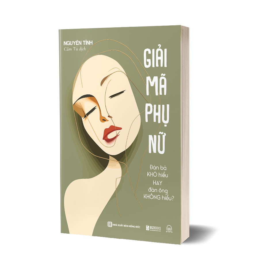 Giải mã phụ nữ: Đàn bà khó hiểu hay đàn ông không hiểu?