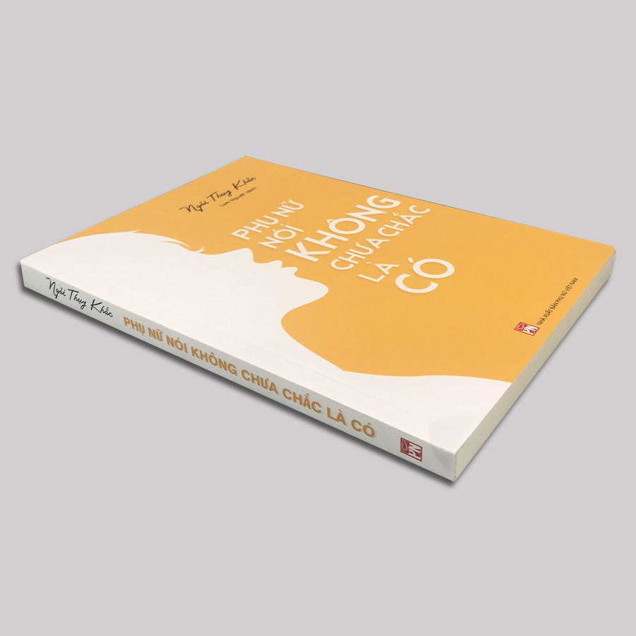Sách- Phụ Nữ Nói Không Chưa Chắc Là Có