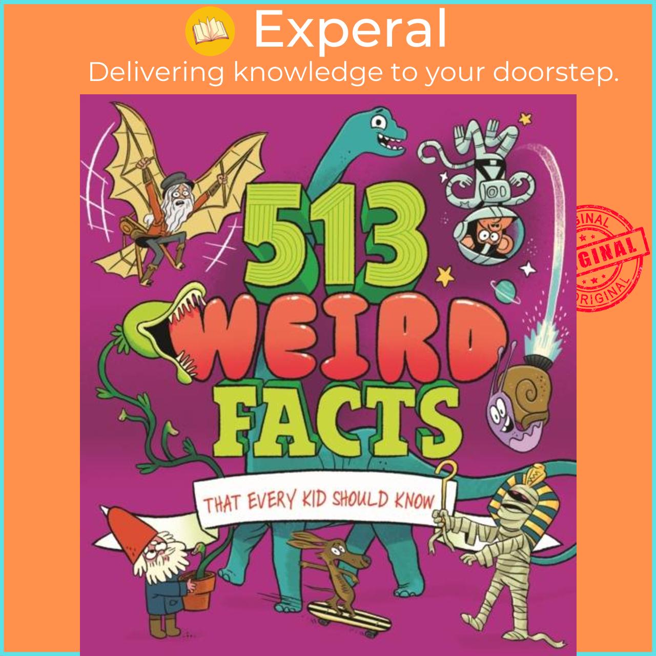 Sách - 513 Weird Facts That Every Kid Should Know by Marc Powell (UK edition, paperback)
