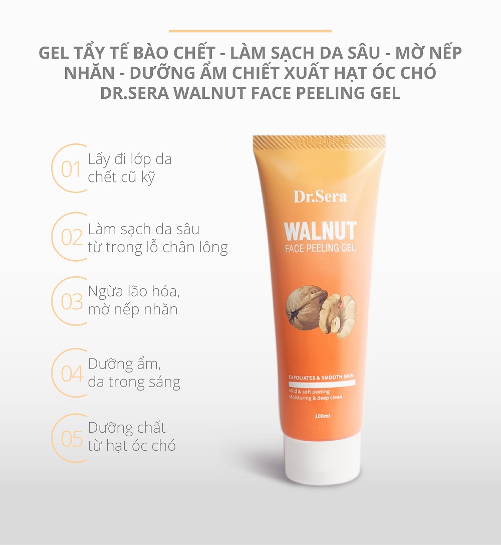 Gel tẩy tế bào Dr.Sera Walnut Face Peeling Gel tẩy da chết hiệu quả, mờ nếp nhăn, trắng hồng chiết xuất hạt óc chó 100ml