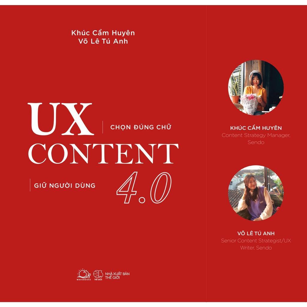 Sách UX CONTENT 4.0 Chọn Đúng Chữ, Giữ Người Dùng - Bản Quyền